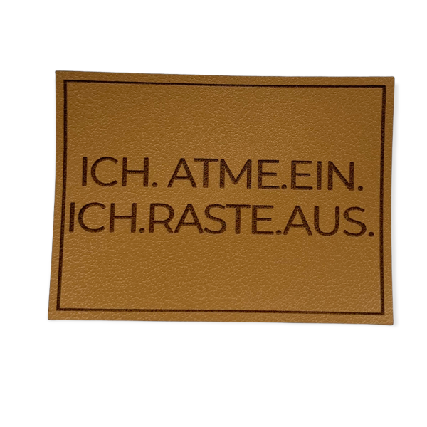 Kunstleder Patch ICH.ATME.EIN.ICH.RASTE.AUS.