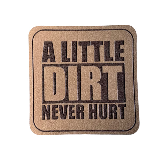 Kunstleder Patch mit a little dirt never hurt