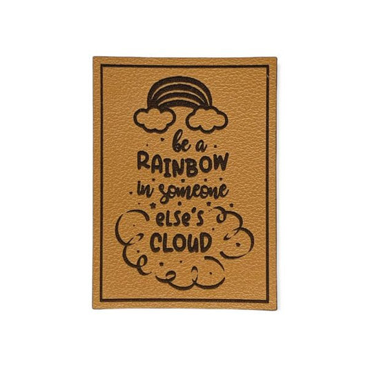 Kunstleder Patch Be a rainbow in someone elses cloud