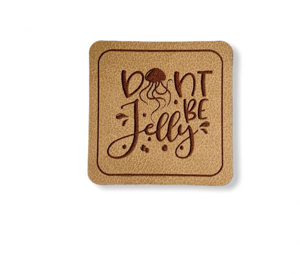 Kunstleder Patch mit don´t be jelly